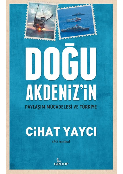 İMZALI - Doğu Akdeniz’in Paylaşım Mücadelesi ve Türkiye