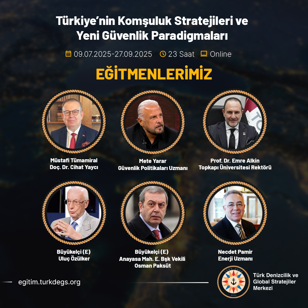 Türkiye’nin Komşuluk Stratejileri ve Yeni Güvenlik Paradigmaları (09 Temmuz 2025-27 Eylül 2025)